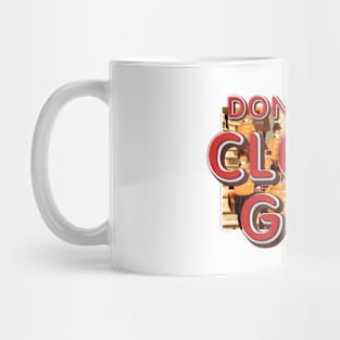 Don't Be a Clone Girl Mug